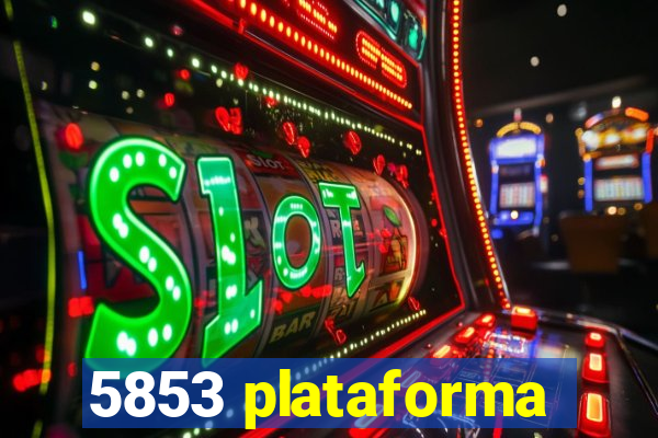 5853 plataforma